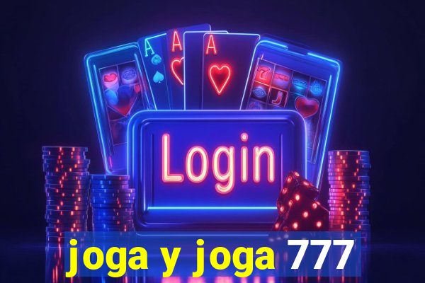 joga y joga 777